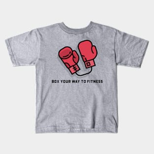 Box your Way to Fitness Gym Kids T-Shirt